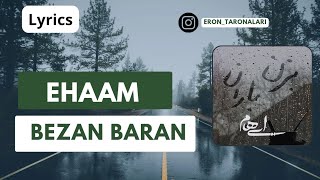 Ehaamâ€“Bezan Baran lyrics [upl. by Rutan]