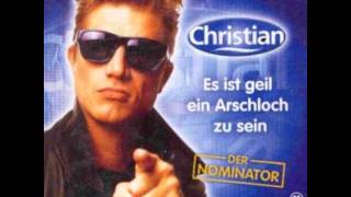 Christian Der Nominator Es ist geil ein arschloch zu sein [upl. by Amand46]