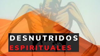 😱😱DESNUTRIDOS ESPIRITUALES⚠️⚠️⚠️ [upl. by Erme123]