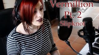 Vermillion Part 2  Slipknot ACOUSTIC PIANO AND VOCAL COVER [upl. by Ayaj38]