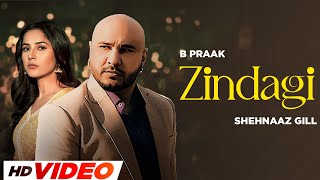 Zindagi HD Video  B Praak  Jaani  Shehnaaz Gill  New Punjabi Songs 2024 [upl. by Nella502]