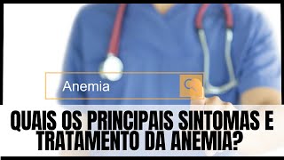 Quais os principais sintomas e tratamento da anemia [upl. by Sotos]