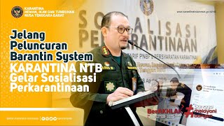 Jelang Peluncuran Barantin System Karantina NTB Gelar Sosialisasi Perkarantinaan [upl. by Madlin]