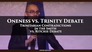 Oneness vs Trinity Debate Trinitarian Contradictions in the Smith vs Ritchie Debate [upl. by Etnaled]