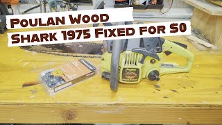 Poulan Wood Shark 1975 Chainsaw Fixed For 0 [upl. by Uokes]