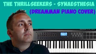 The Thrillseekers  Synaesthesia DreamMan Piano Cover [upl. by Eciral]