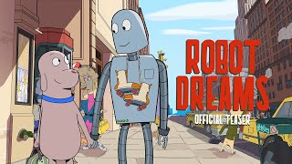 ROBOT DREAMS  Official Teaser [upl. by Ariem]