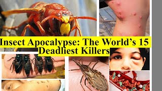 Insect Apocalypse The World’s 15 Deadliest Killers [upl. by Yrag]