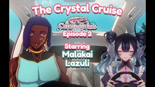 The Crystal Cruise  Carmonize Ep 2 feat MalakaiLazuli [upl. by Aihsrop]