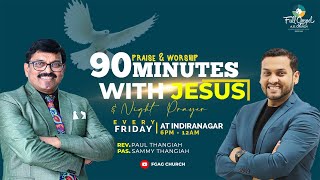 90minutes with Jesus amp Night Prayer  Pas Sammy Thangiah  FGAG CHURCH [upl. by Hasila]