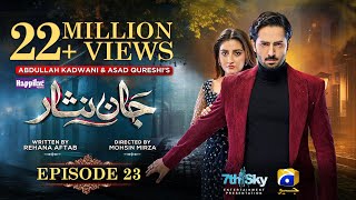 Jaan Nisar Ep 23  Eng Sub  Digitally Presented by Happilac Paints  23rd June 2024  Har Pal Geo [upl. by Elleivad]