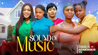 SOUND OF MUSIC  CHIDI NWACHUKWU MERCY KENNETH AJANIGO INKPI OKONKWO UCHECHI TREASURE Adakirikiri [upl. by Cutlerr160]