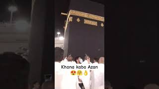 Khana Kaba Azan😍🤗👌Saudi Arabia viralvideo [upl. by Eirrod]