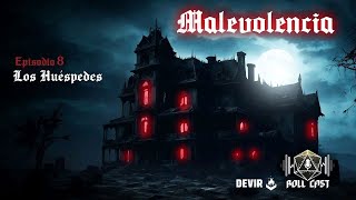 Malevolencia Episodio 8 Los Huéspedes Live Cast [upl. by Remus213]