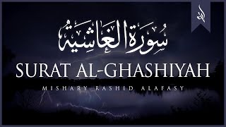 Surat AlGhashiyah  Mishary Rashid Alafasy  مشاري بن راشد العفاسي  سورة الغاشية [upl. by Loziram]