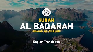 Surah Al Baqarah  Ahmad AlShalabi  002  I Beautiful Quran Recitation [upl. by Earazed765]