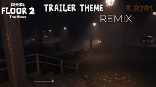 Roblox Doors The Mines OST → Trailer Theme「Extended  K0701 Remix」 [upl. by Je]