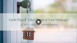 Know Thyself  Take Charge of Your Mortgage  Amandha Vollmer ADV with Michael O Bernicia [upl. by Ihsir]