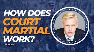 How Does Court Martial Work  Tim Bilecki [upl. by Kinnie]