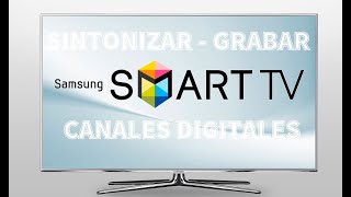 🆗 Como sintonizar y grabar canales digitales Smart TV Samsung [upl. by Crawley]