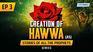 Creation Of Hawwa AS  Ep 3  Stories Of The Prophets Series [upl. by Jannery]