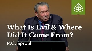 RC Sproul What Is Evil amp Where Did It Come From [upl. by Castro]