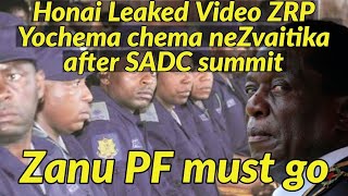 Honai Leaked Video ZRP Yochema chema neZvaitika after SADC summit 🇿🇼🇿🇼🇿🇼 [upl. by Einahpts]