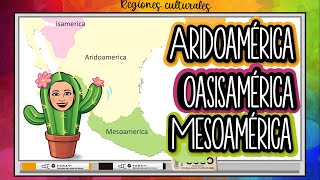 Regiones culturales Aridoamérica Mesoamérica y Oasisamérica Historia Cuarto grado [upl. by Nella646]