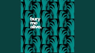 Bury Me Alive [upl. by Gradeigh626]