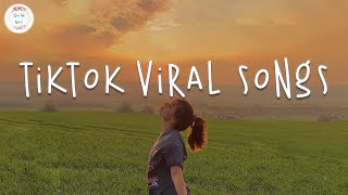 Tiktok viral songs 🍮 Best tiktok songs 2023  Trending tiktok songs [upl. by Urian]