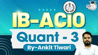 IB ACIO Exam 2023  Quantitative Aptitude  1  Lecture  3  StudyIQ IAS [upl. by Cade]