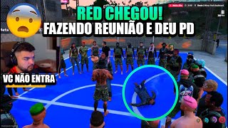 😱RED VOLTOU😱e FEZ REUNIÃO😱JÁ CHEGOU DANDO PD😱e FALOU DOS MEMBROS QUE NÃO ENTRA😱GTA RP [upl. by Wehttan355]