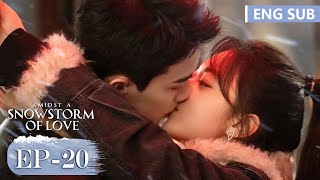 ENG SUB《在暴雪时分 Amidst a Snowstorm of Love》EP20—主演：吴磊，赵今麦  腾讯视频青春剧场 [upl. by Aniretac]