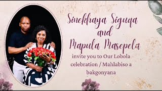 Sinekhaya Siguqa amp Mapula Masepela Lobala Celebration [upl. by Hilleary]