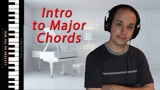 An Introduction to Playing Major Chords on Piano  Learn to Play Piano 13 [upl. by Adav315]