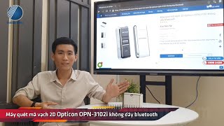 Giới thiệu demo máy quét mã vạch 2D Opticon OPN3102i không dây Bluetooth  Thế Giới Mã Vạch [upl. by Aidekal]