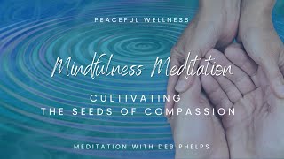 Cultivating Seeds of Compassion Mindfulness Meditation [upl. by Celio]