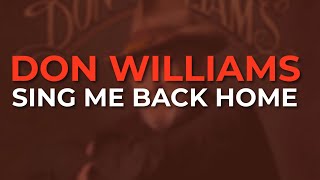 Don Williams  Sing Me Back Home Official Audio [upl. by Aryn791]