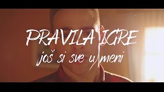 Pravila Igre  Još si sve u meni OFFICIAL VIDEO [upl. by Yendor899]