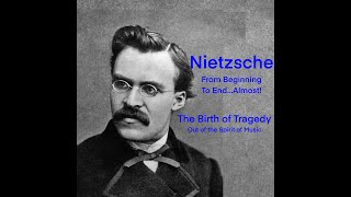 Nietzsche THE BIRTH OF TRAGEDY Out of The Spirit of Music Session 5 [upl. by Kester821]