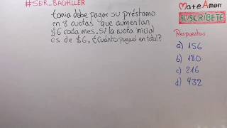 SER BACHILLER  PROGRESIÓN ARITMÉTICA  PRÉSTAMO  SIN FÓRMULA [upl. by Tanberg]