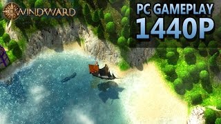 Windward  PC Gameplay  1440P  2K [upl. by Bravar]