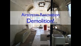 Demolition  Airstream Renovation Week 1 [upl. by Oswell]