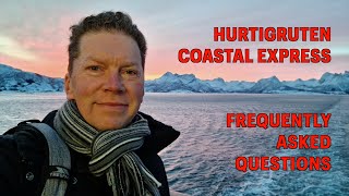 Hurtigruten  The OnBoard Experience and Frequently Asked Questions Coastal Express hurtigruten [upl. by Kielty]