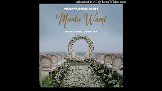 Nomfundo Moh  Muntu Wami feat Zuko SA [upl. by Xenia]