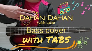 Dahan Dahan  Lola amour Bass cover with TABS dahandahan lolaamour dahandahanbasscover [upl. by Meade]