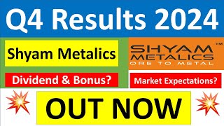 SHYAM METALICS Q4 results 2024  SHYAM METALICS results today  SHYAM METALICS Share latest News [upl. by Bethezel]