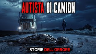 I Camionisti incontrano Qualcosa di Terribile sulla Strada 3 Storie Dellorrore [upl. by Ainesej17]