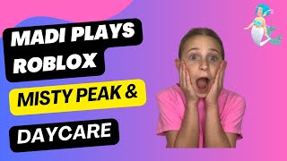 Madi plays Roblox Misty Peak amp Daycare [upl. by Matelda816]