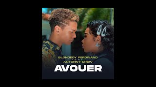 BLONDEDY FERDINAND Ft ANTONNY DREW  AVOUER [upl. by Burty]